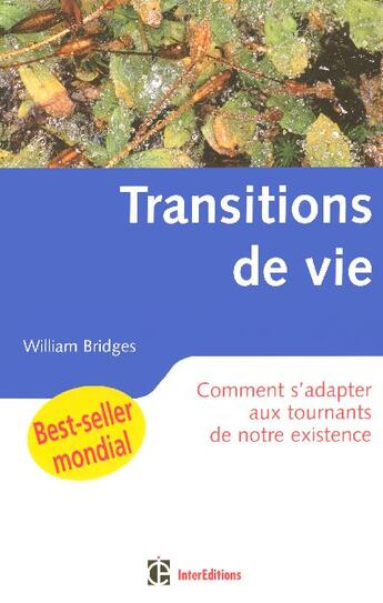 Couverture du livre « Les transitions de vie - comment s'adapter aux tournants de notre existence » de Bridges aux éditions Intereditions