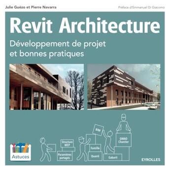 Couverture du livre « Revit architecture ; développement de projet et bonnes pratiques » de Pierre Navarra et Julie Guezo aux éditions Eyrolles
