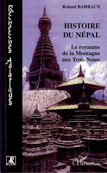 Couverture du livre « Histoire du Népal ; le royaume de la montage aux trois noms » de Roland Barraux aux éditions L'harmattan