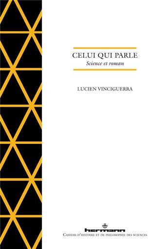 Couverture du livre « Celui qui parle ; science et roman » de Lucien Vinciguerra aux éditions Hermann