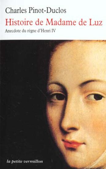 Couverture du livre « Histoire de Madame de Luz : anecdote du règne d'Henri IV » de Charles Pinot-Duclos aux éditions Table Ronde