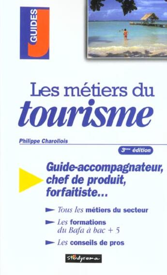 Couverture du livre « Les metiers du tourisme » de Charollois Phlippe aux éditions Studyrama