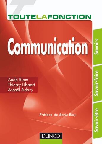 Couverture du livre « Toute la fonction ; communication » de Assael Adary et Thierry Libaert et Aude Riom aux éditions Dunod