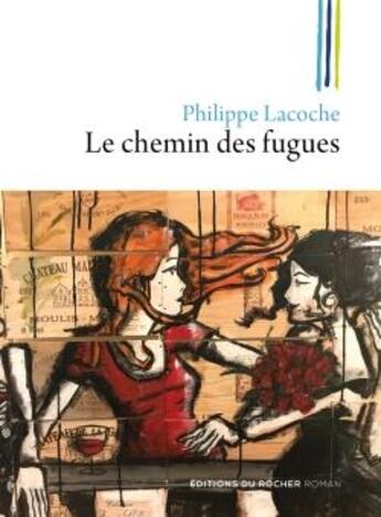 Couverture du livre « Le chemin des fugues » de Philippe Lacoche aux éditions Rocher