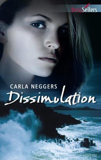 Couverture du livre « Dissimulation » de Carla Neggers aux éditions Harlequin