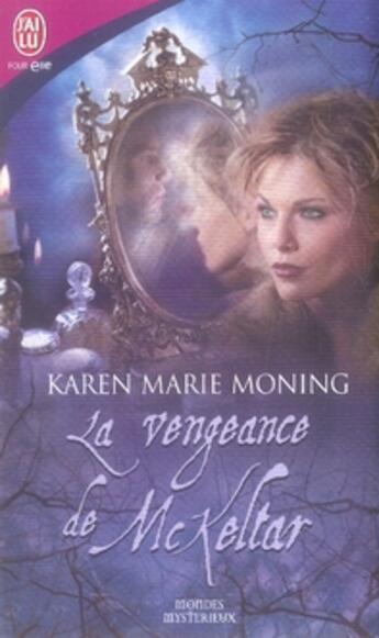Couverture du livre « La vengeance de mckeltar » de Karen Marie Moning aux éditions J'ai Lu