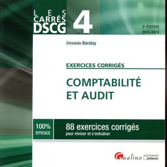 Couverture du livre « DSCG 4 ; comptabilité et audit ; exercices corrigés (3e édition) » de Christelle Baratay aux éditions Gualino