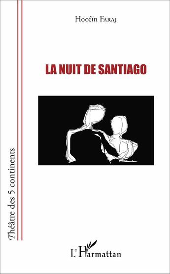 Couverture du livre « La nuit de Santiago » de Hocein Faraj aux éditions L'harmattan