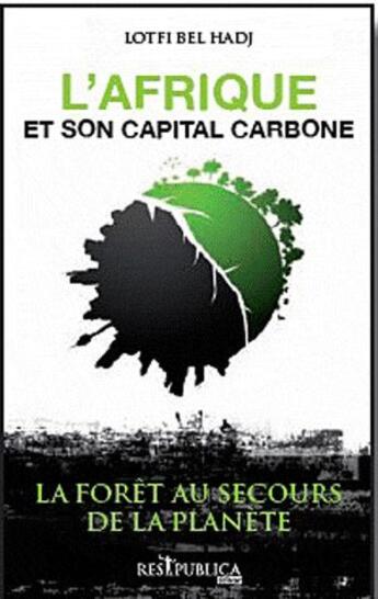 Couverture du livre « L'Afrique et son capital carbone » de Lotfi Bel Hadj aux éditions Res Publica