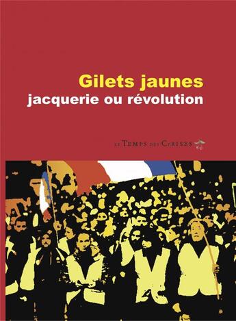 Couverture du livre « Gilets jaunes, jacquerie ou révolution » de Michele Riot-Sarcey aux éditions Le Temps Des Cerises