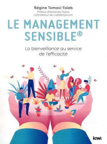 Couverture du livre « Le management sensible ; la bienveillance au service de l'efficacité » de Regine Tomasi-Taieb aux éditions Kiwi
