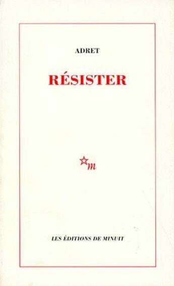 Couverture du livre « Résister » de Adret aux éditions Minuit