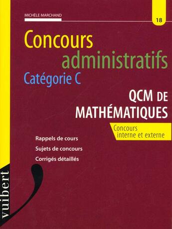 Couverture du livre « Qcm De Mathematiques Concours Administratifs Categorie C N.18 » de Frank Marchand aux éditions Vuibert