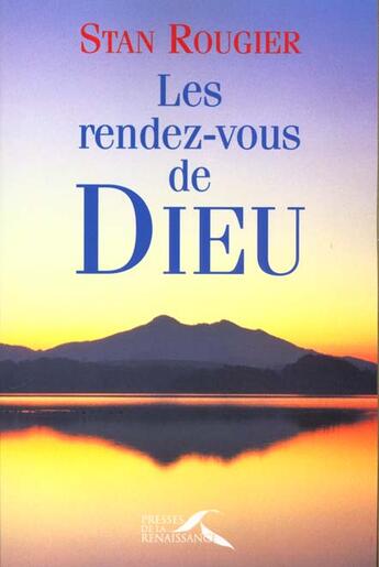 Couverture du livre « Les rendez-vous de dieu » de Stan Rougier aux éditions Presses De La Renaissance