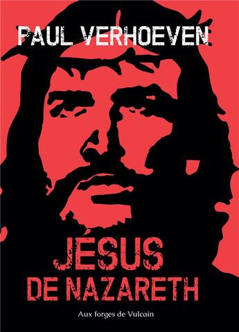 Couverture du livre « Jésus de Nazareth » de Paul Verhoeven aux éditions Aux Forges De Vulcain