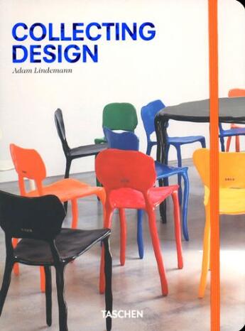 Couverture du livre « Collecting design » de Adam Lindemann aux éditions Taschen