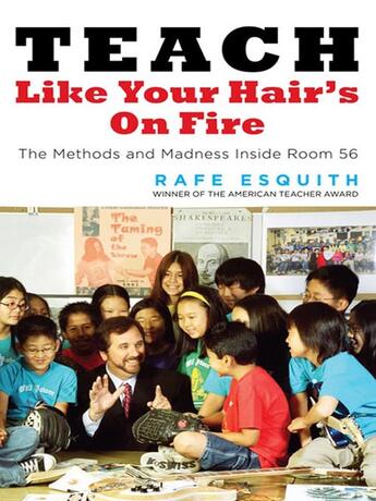 Couverture du livre « Teach Like Your Hair's on Fire » de Esquith Rafe aux éditions Penguin Group Us