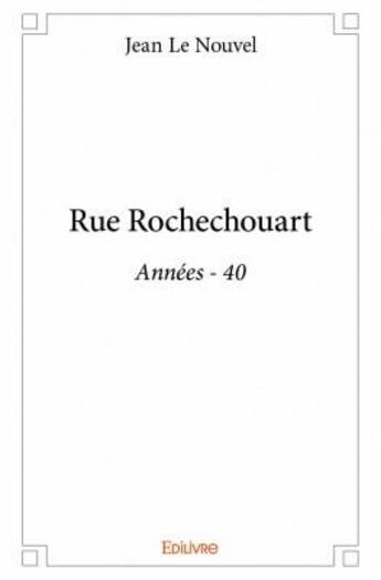 Couverture du livre « Rue Rochechouart » de Jean Le Nouvel aux éditions Edilivre