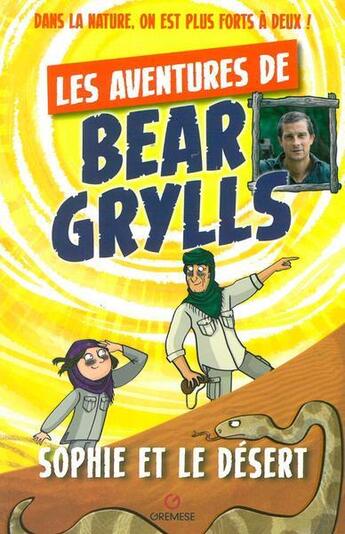 Couverture du livre « Les aventures de Bear Grylls ; Sophie et le désert » de Bear Grylls aux éditions Gremese
