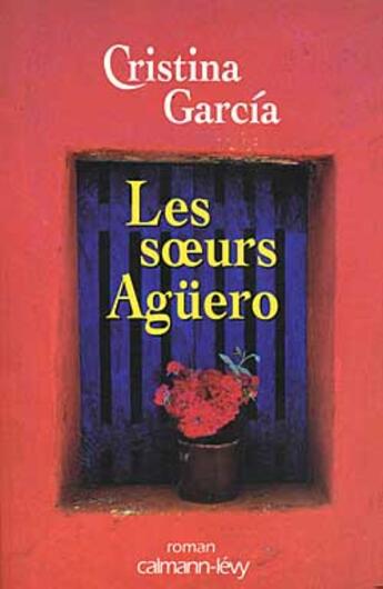 Couverture du livre « Les Soeurs Agüero » de Garcia Cristina aux éditions Calmann-levy