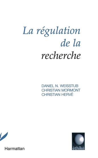Couverture du livre « La régulation de la recherche » de Christian Herve et Christian Mormont et Daniel N. Weisstub aux éditions L'harmattan