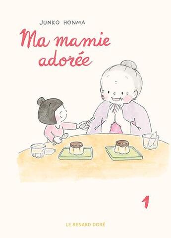 Couverture du livre « Ma mamie adorée Tome 1 » de Junko Honma aux éditions Rue De Sevres