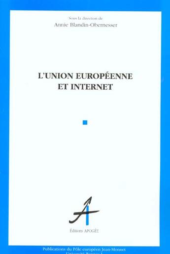Couverture du livre « L'union europeenne et internet » de Blandin-Obernesser A aux éditions Apogee