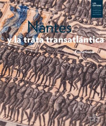 Couverture du livre « Nantes en la trata transatlantica » de Krystel Gualde aux éditions Chateau Des Ducs De Bretagne