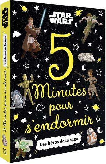 Couverture du livre « 5 minutes pour s'endormir ; Star Wars ; les héros de la saga » de Disney aux éditions Disney Hachette