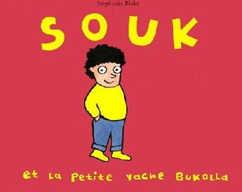 Couverture du livre « Souk et la petite vache Bukolla » de Stephanie Blake aux éditions Ecole Des Loisirs