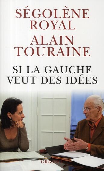 Couverture du livre « Si la gauche veut des idées » de Alain Touraine et Segolene Royal aux éditions Grasset Et Fasquelle