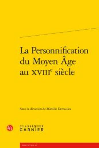 Couverture du livre « La personnification du Moyen Age au XVIIIe siècle » de  aux éditions Classiques Garnier