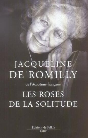 Couverture du livre « Les roses de la solitude » de Romilly Jacqueline aux éditions Fallois