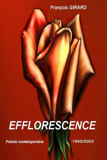Couverture du livre « Efflorescence » de Girard Francois aux éditions Lulu