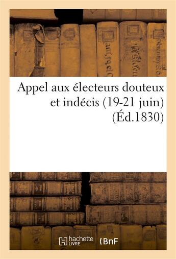 Couverture du livre « Appel aux electeurs douteux et indecis (19-21 juin) » de Du Boscage aux éditions Hachette Bnf