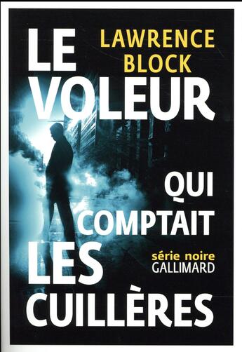 Couverture du livre « Le voleur qui comptait les cuillères » de Lawrence Block aux éditions Gallimard