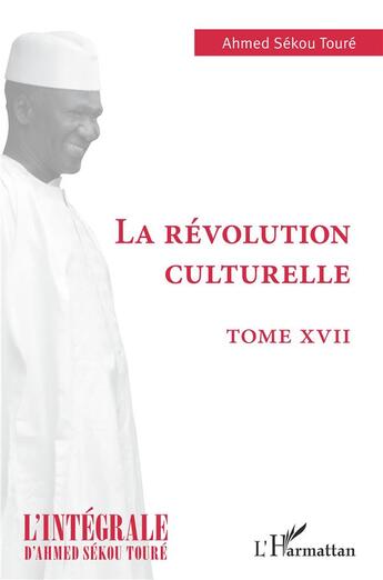 Couverture du livre « La révolution culturelle » de Ahmed Sekou Toure aux éditions L'harmattan