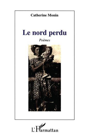 Couverture du livre « Le nord perdu » de Catherine Monin aux éditions L'harmattan