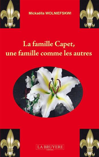 Couverture du livre « La famille Capet, une famille comme les autres » de Mickaella Wolniefskwi aux éditions La Bruyere