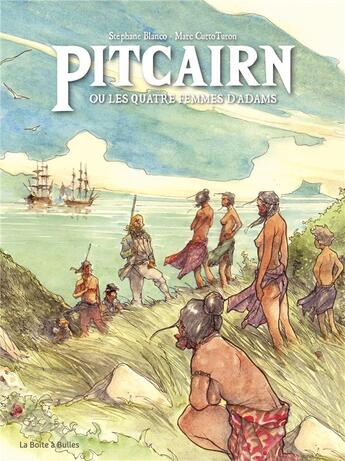 Couverture du livre « Pitcairn ou les quatre femmes d'Adam » de Stephane Blanco et Marc Curto Turon aux éditions La Boite A Bulles