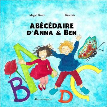 Couverture du livre « Abécédaire d'Anna et Ben » de Magali Gorce et Geremia aux éditions Mazeto Square
