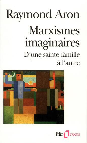 Couverture du livre « Marxismes imaginaires ; d'une sainte famille à l'autre » de Raymond Aron aux éditions Gallimard