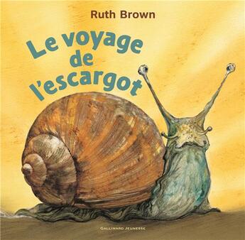 Couverture du livre « Le voyage de l'escargot » de Ruth Brown aux éditions Gallimard-jeunesse