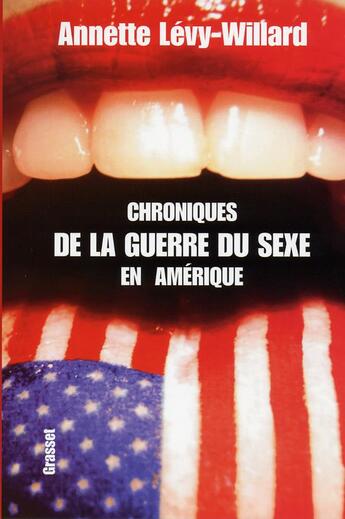 Couverture du livre « Chroniques de la guerre du sexe en Amérique » de Annette Levy-Willard aux éditions Grasset Et Fasquelle