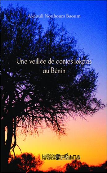 Couverture du livre « Une veillée de contes lokpas au Bénin » de Akeouli Nouhoum Baoum aux éditions L'harmattan
