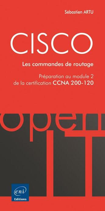Couverture du livre « CISCO ; préparation au module 2 de l'examen CCNA version 5 ; les commandes de routage » de Sebastien Artu aux éditions Eni