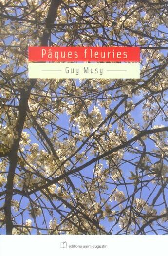 Couverture du livre « Pâques fleuries » de Guy Musy aux éditions Saint Augustin