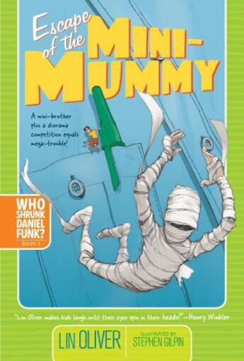 Couverture du livre « Escape of the Mini-Mummy » de Oliver Lin aux éditions Simon & Schuster Books For Young Readers