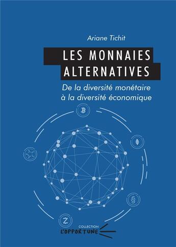 Couverture du livre « Les monnaies alternatives - de la diversite monetaire a la diversite economique » de Tichit Ariane aux éditions Pu De Clermont Ferrand