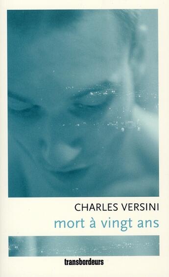 Couverture du livre « Mort à vingt ans » de Charles Versini aux éditions Transbordeurs